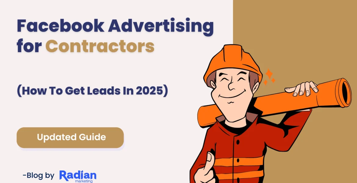 Facebook Advertising Guide for Contractors – 2025 Updated Guide