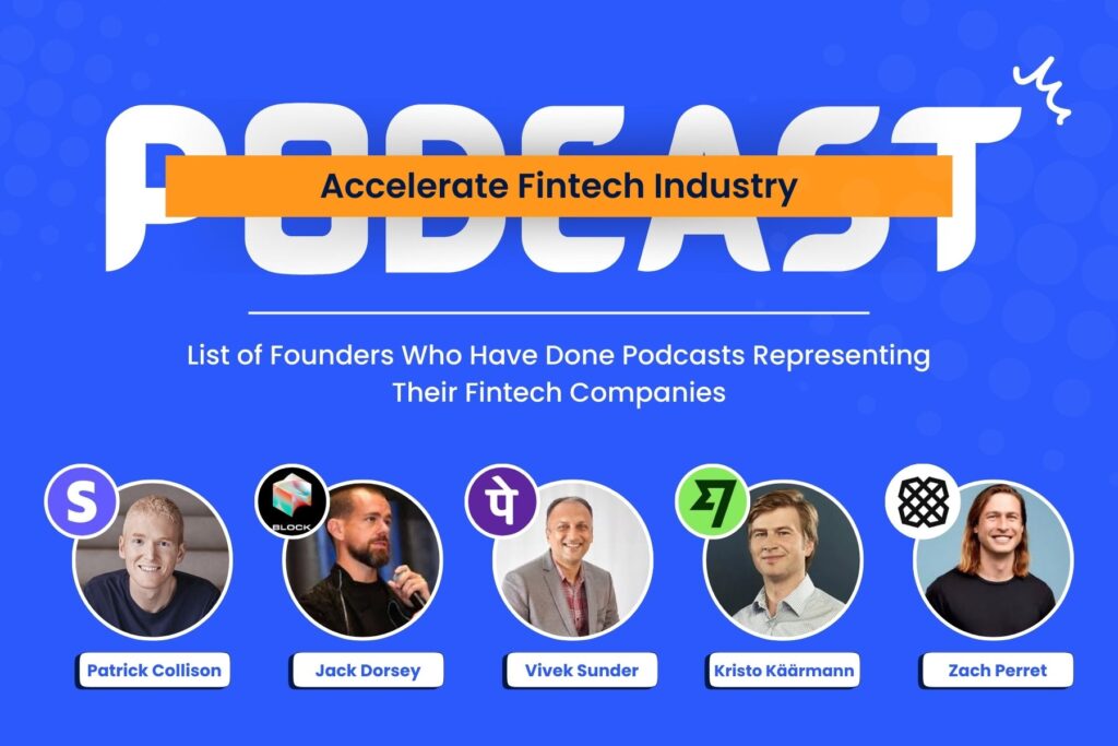 Benefits of Podcasts in Fintech Industry shown with Fintech business owners who did Podcasts for Brand awareness