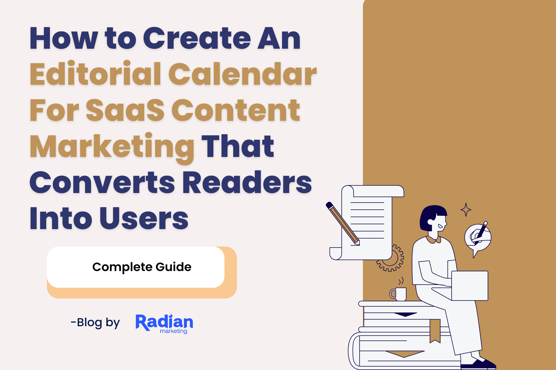 Create An Editorial Calendar For SaaS Content Marketing That Converts Readers Into Users